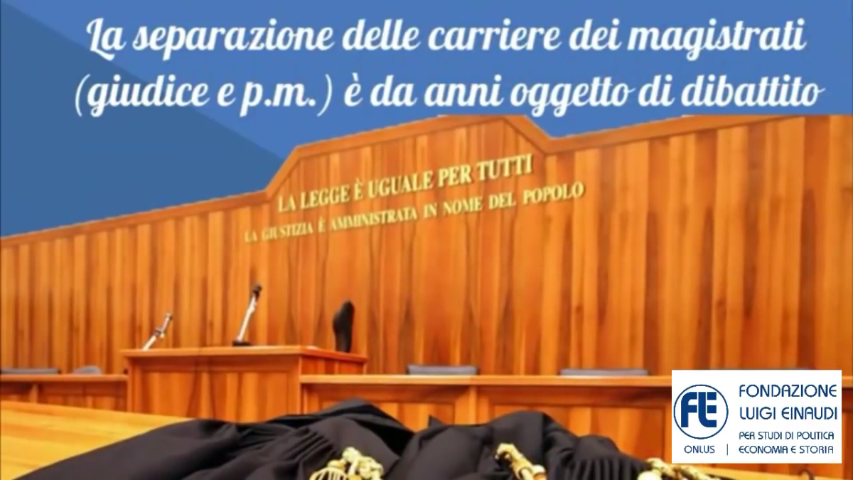 Separazione Carriere, Perchè Si - Fondazione Luigi Einaudi