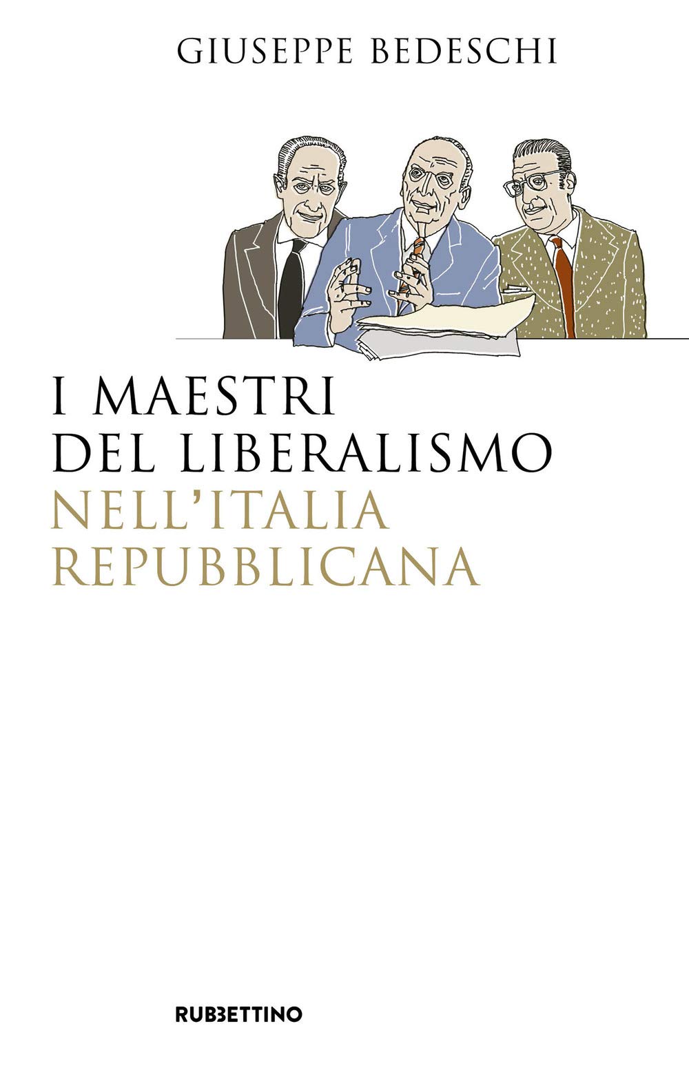 I maestri del liberalismo nell’Italia Repubblicana – Giuseppe Bedeschi