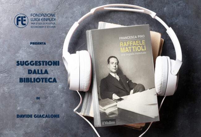 Francesca Pino – Raffaele Mattioli. Una biografia intellettuale
