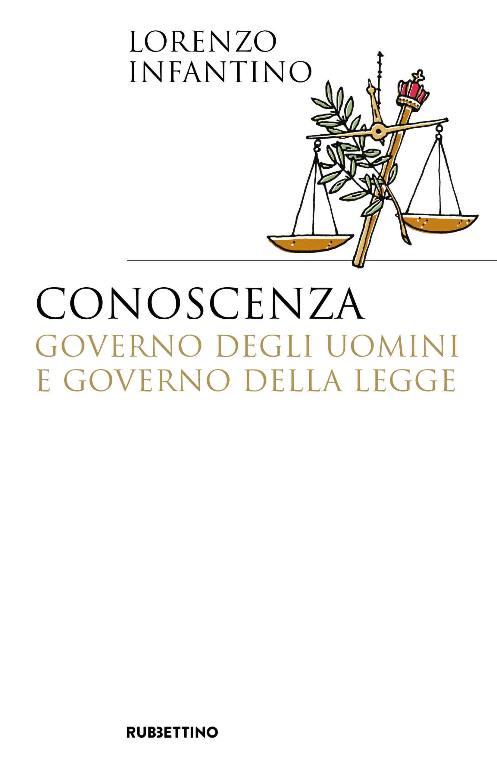 Conoscenza, governo degli uomini e governo della legge – Lorenzo Infantino