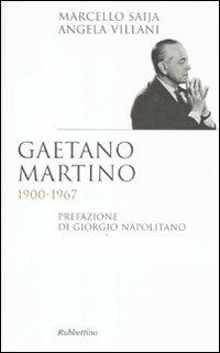 Gaetano Martino 1900 – 1967 di Marcello Saija, Angela Villani