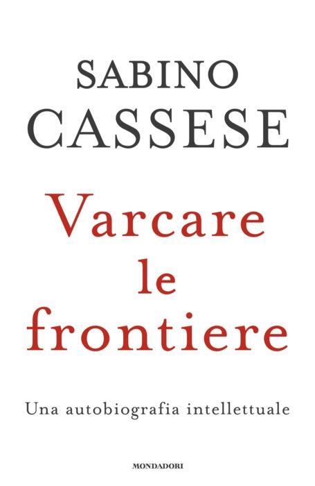 Varcare le frontiere di Sabino Cassese