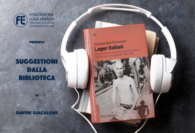 Lager italiani: pulizia etnica e campi di concentramento fascisti per civili jugoslavi – Alessandra Kersevan